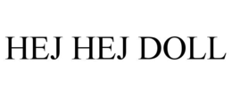 HEJ HEJ DOLL trademark