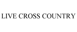 LIVE CROSS COUNTRY trademark
