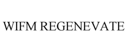 WIFM REGENEVATE trademark