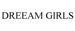 DREEAM GIRLS trademark