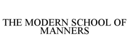 THE MODERN SCHOOL OF MANNERS trademark