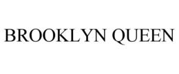 BROOKLYN QUEEN trademark