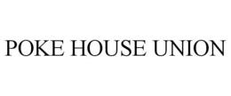 POKE HOUSE UNION trademark