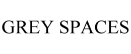 GREY SPACES trademark