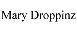 MARY DROPPINZ trademark