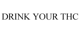 DRINK YOUR THC trademark
