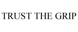 TRUST THE GRIP trademark