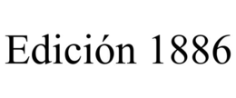 EDICIÓN 1886 trademark