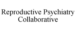 REPRODUCTIVE PSYCHIATRY COLLABORATIVE trademark