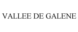 VALLEE DE GALENE trademark