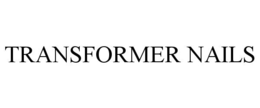 TRANSFORMER NAILS trademark