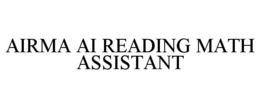 AIRMA AI READING MATH ASSISTANT trademark