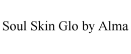 SOUL SKIN GLO BY ALMA trademark