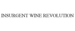 INSURGENT WINE REVOLUTION trademark