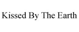 KISSED BY THE EARTH trademark