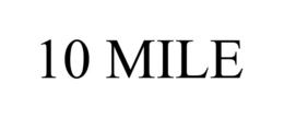 10 MILE trademark
