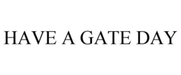 HAVE A GATE DAY trademark