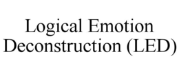 LOGICAL EMOTION DECONSTRUCTION (LED) trademark