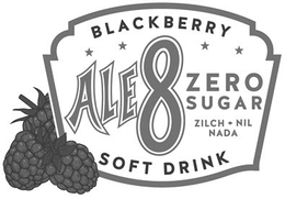 BLACKBERRY ALE 8 ZERO SUGAR ZILCH NIL NADA SOFT DRINK trademark
