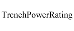 TRENCHPOWERRATING trademark