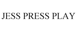 JESS PRESS PLAY trademark