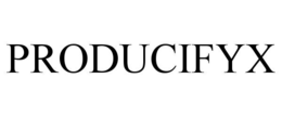 PRODUCIFYX trademark