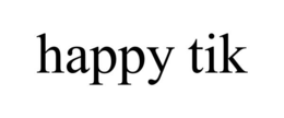HAPPY TIK trademark