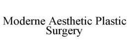 MODERNE AESTHETIC PLASTIC SURGERY trademark