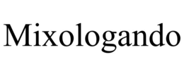 MIXOLOGANDO trademark
