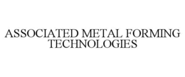 ASSOCIATED METAL FORMING TECHNOLOGIES trademark