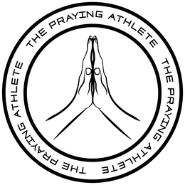 THE PRAYING ATHLETE THE PRAYING ATHLETE THE PRAYING ATHLETE trademark
