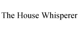 THE HOUSE WHISPERER trademark