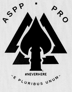 ASPP PRO #NEVERHERE - E PLURIBUS UNUM- trademark