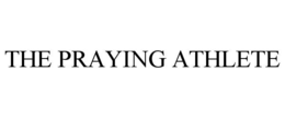 THE PRAYING ATHLETE trademark