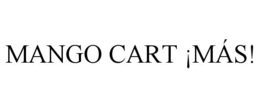 MANGO CART MÁS! trademark