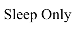 SLEEP ONLY trademark