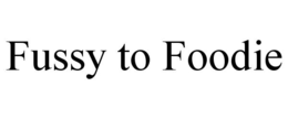 FUSSY TO FOODIE trademark