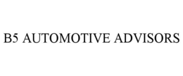 B5 AUTOMOTIVE ADVISORS trademark