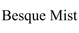 BESQUE MIST trademark