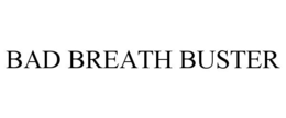 BAD BREATH BUSTER trademark