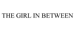 THE GIRL IN BETWEEN trademark