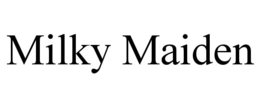 MILKY MAIDEN trademark