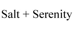 SALT + SERENITY trademark