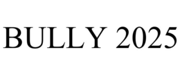 BULLY 2025 trademark