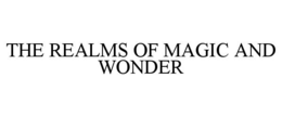 THE REALMS OF MAGIC AND WONDER trademark