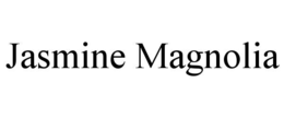 JASMINE MAGNOLIA trademark
