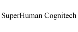 SUPERHUMAN COGNITECH trademark