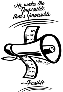 HE MAKES THE IMPOSSIBLE THATS IMPOSSIBLE POSSIBLE LUKE 1:37 0 1 2 3 4 5 3 4 5 trademark