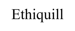 ETHIQUILL trademark