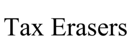 TAX ERASERS trademark